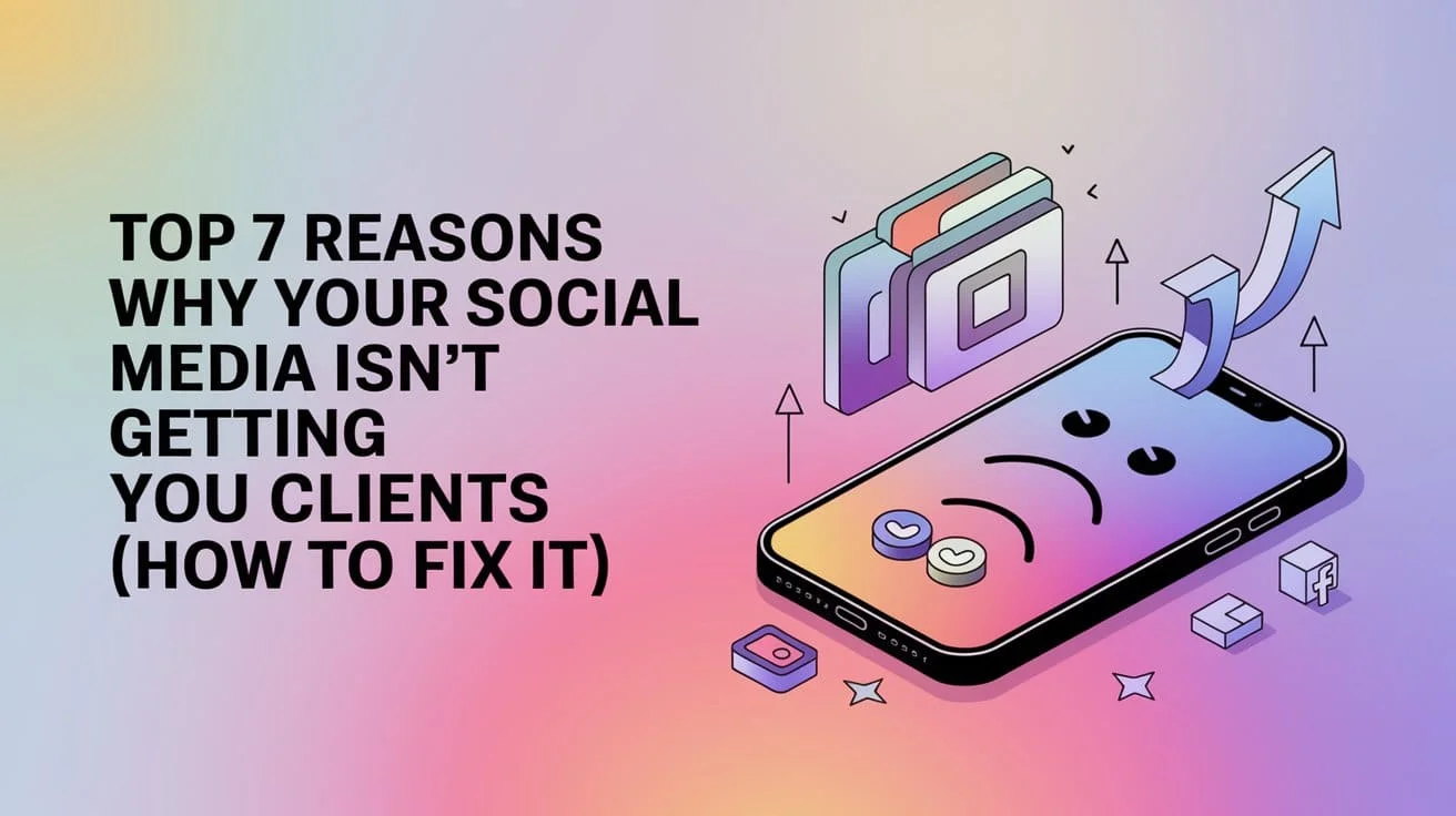 Top 7 Reasons Why Your Social Media Isn’t Getting You Clients (And How To Fix It) 2 a modern and engaging blog poster with a e g9WRW1QzyXZMcsXL pWQ mtoVvUnWQD NkP9Kj3sE7A 1
